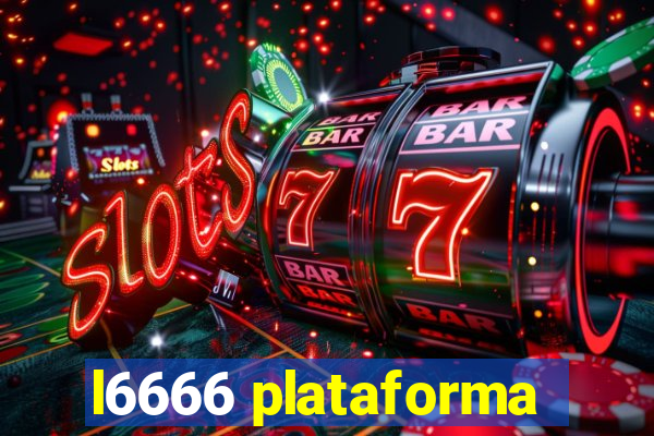 l6666 plataforma